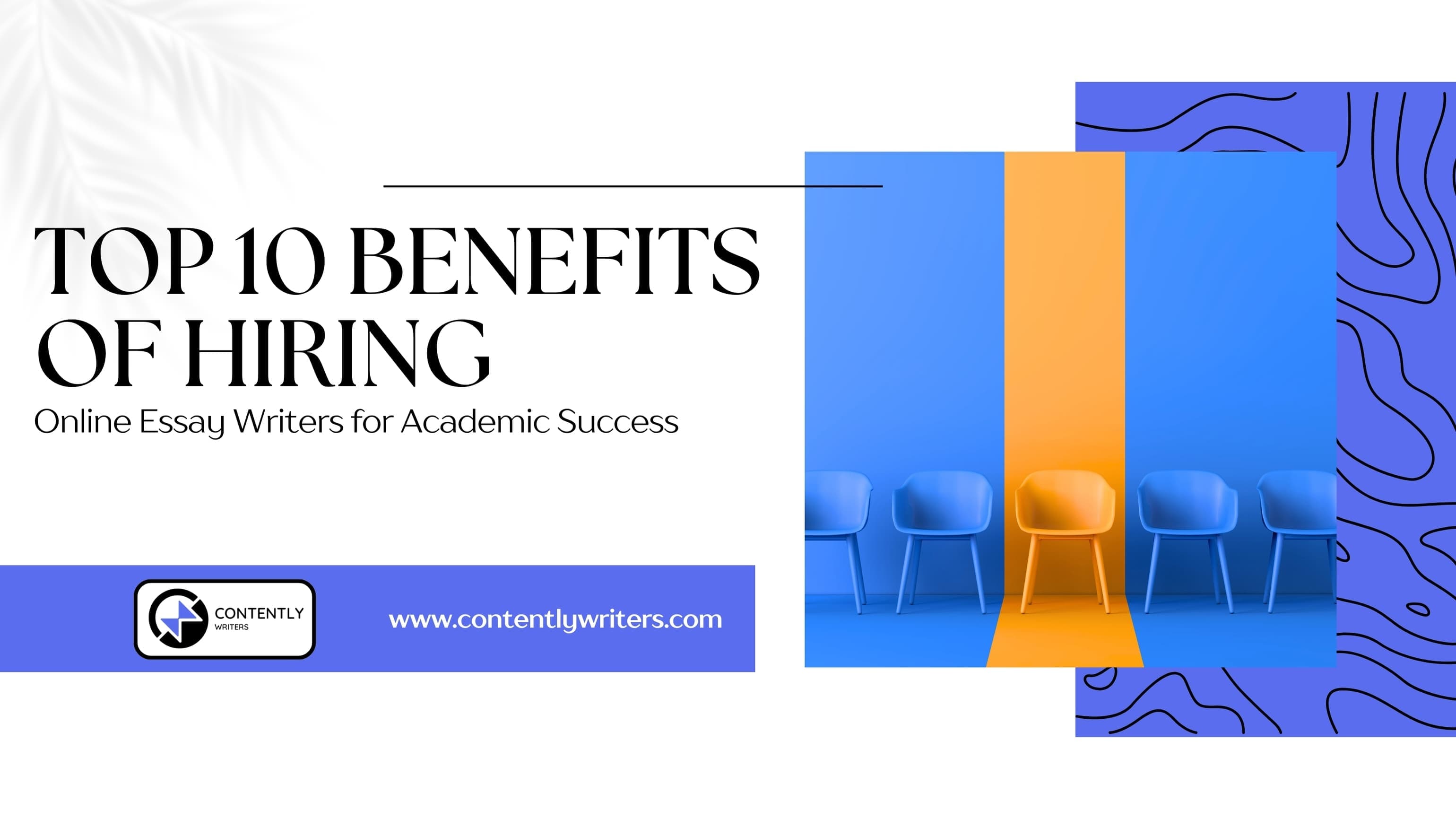 Top 10 Benefits of Hiring Online Essay Writers for Academic Success