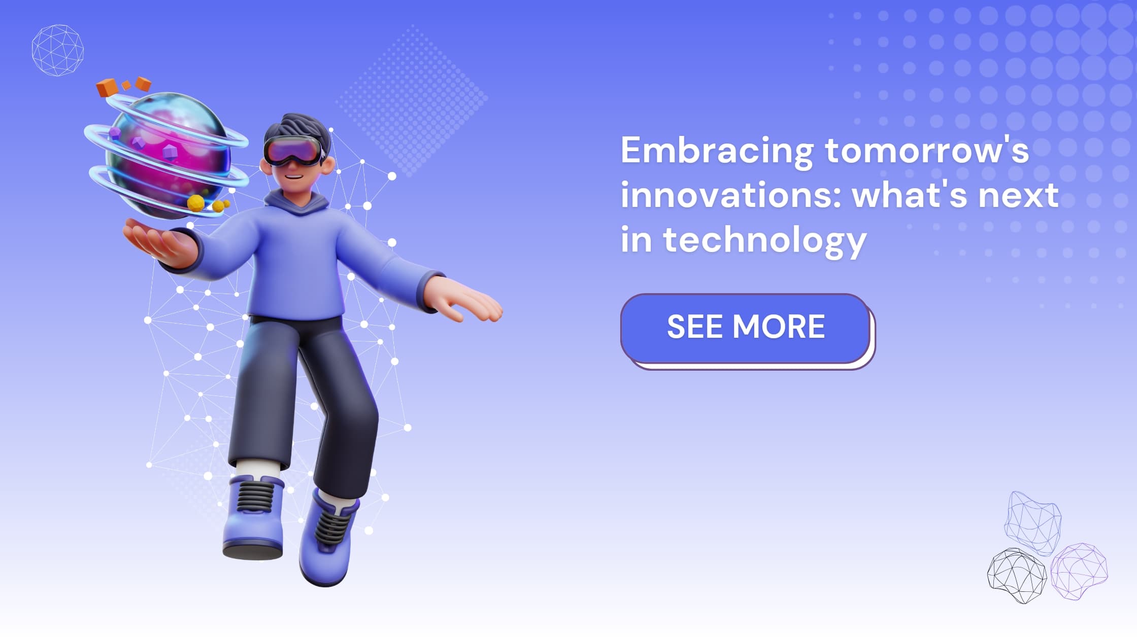 Embracing Tomorrow's Innovations: What's Next in Technology